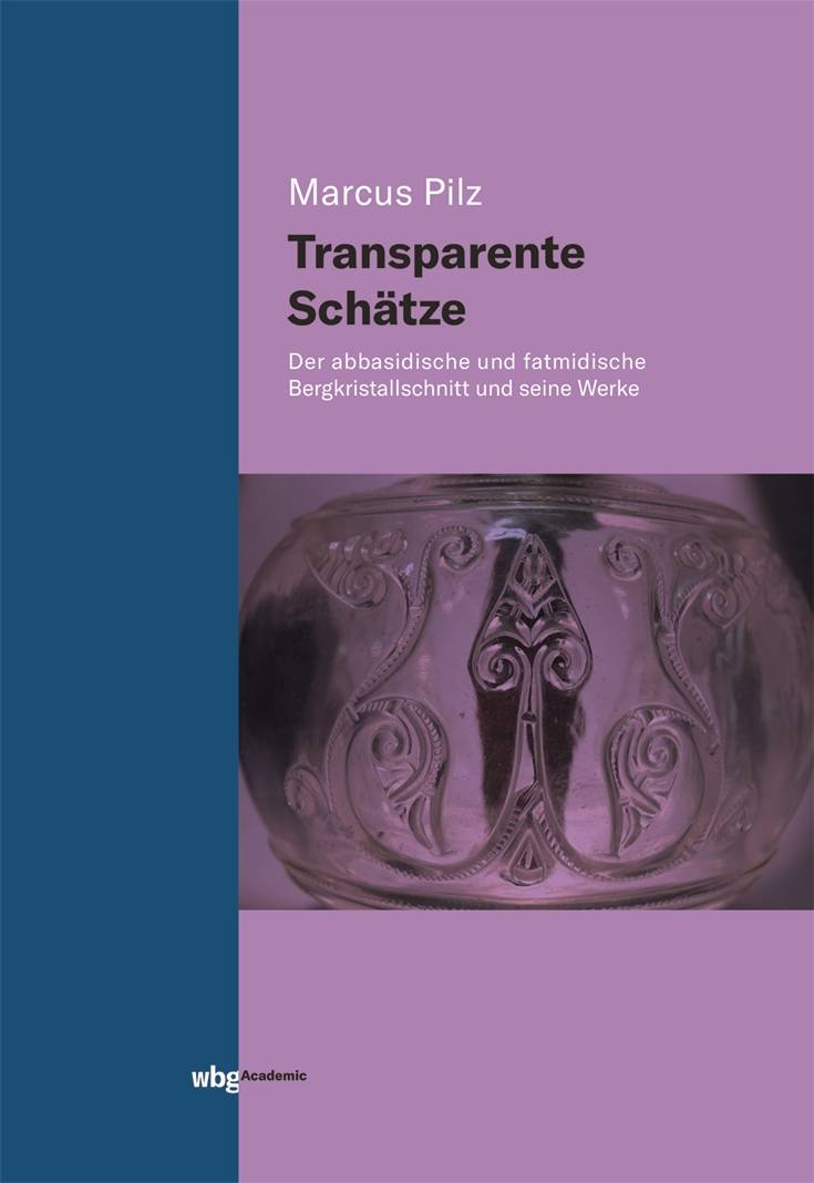 Transparente Schätze Der abbasidische und fatimidische Bergkristallschnitt und seine Werke