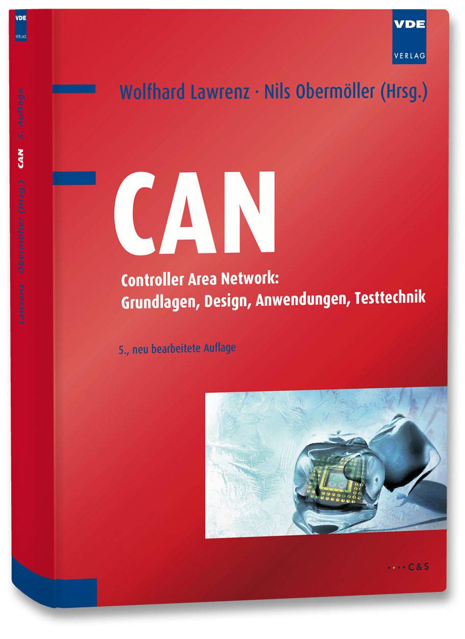 CAN Controller Area Network: Grundlagen, Design, Anwendungen, Testtechnik