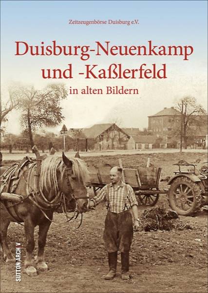 Duisburg-Neuenkamp und -Kaßlerfeld in alten Bildern