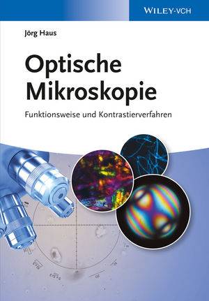 Optische Mikroskopie Funktionsweise und Kontrastierverfahren