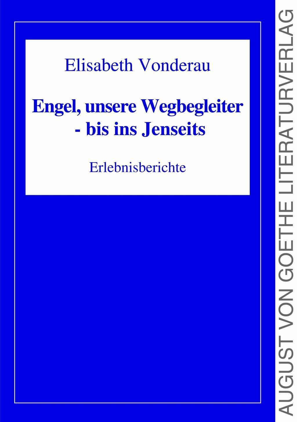 Engel, unsere Wegbegleiter - bis ins Jenseits Erlebnisberichte