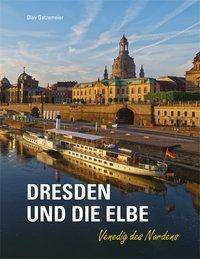 Dresden und die Elbe Venedig des Nordens