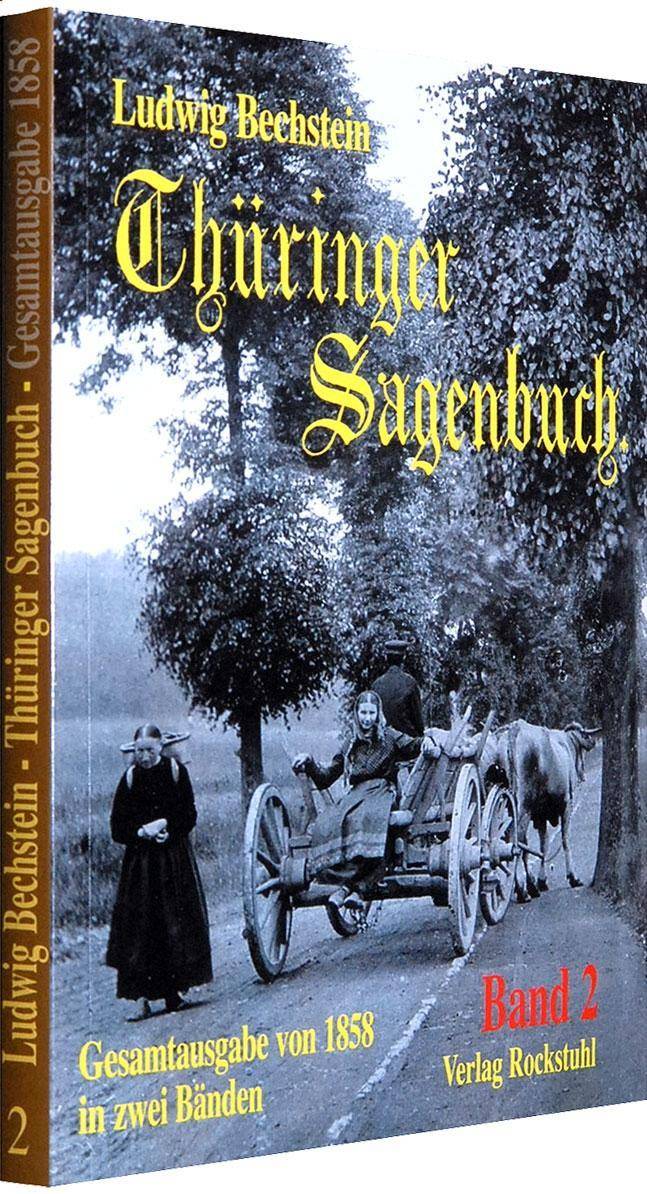 Thüringer Sagenbuch. Bd.2 Nach dem Bechstein-Original von 1858 in zwei Bänden