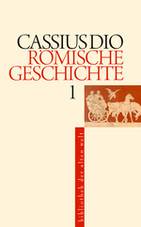 Römische Geschichte, 5 Teile Fragmente der Bücher 1-35 / Bücher 36-43 / Bücher 44-50 / Bücher 51-60 / Epitome der Bücher 61-80. Eingel. v. Hans