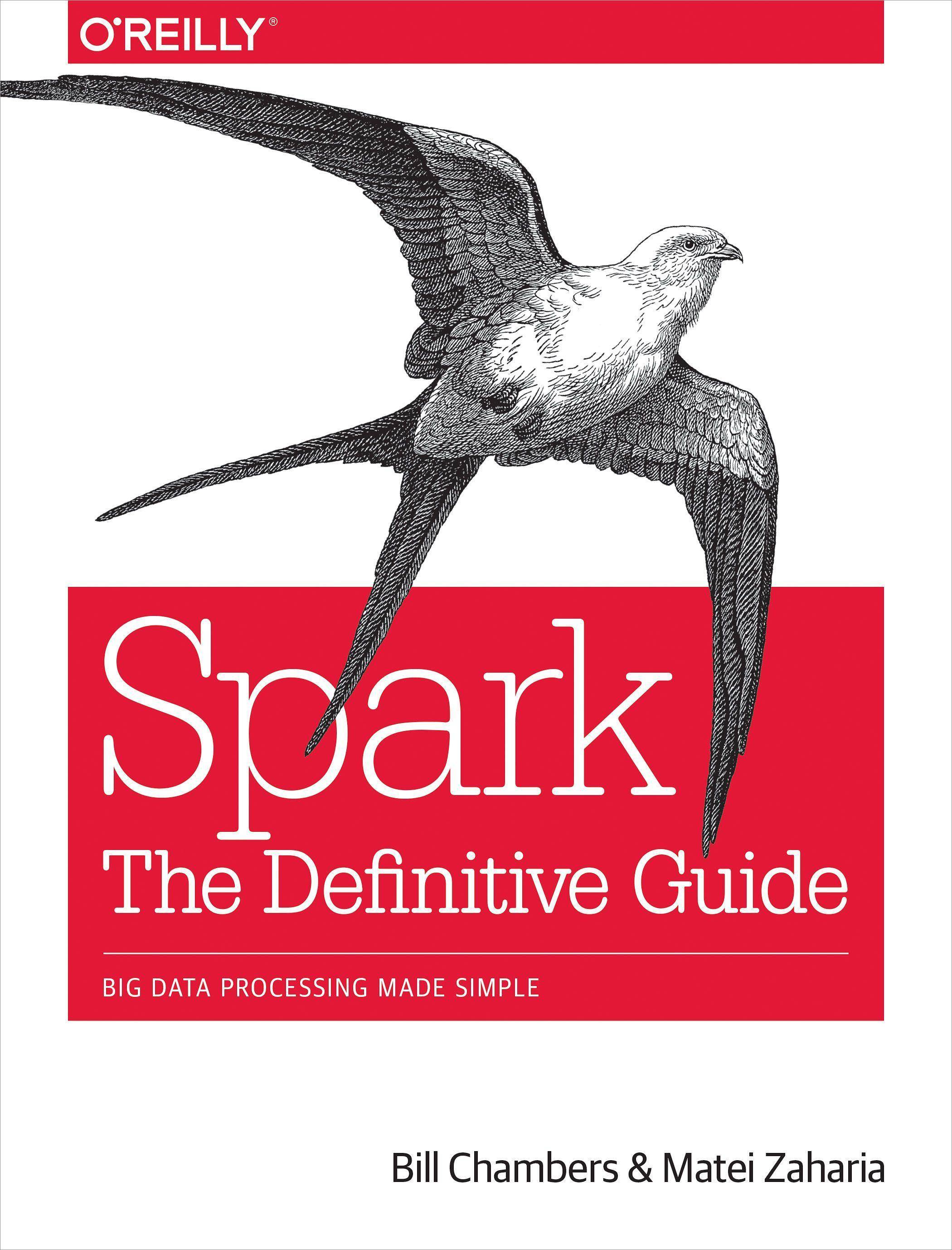Spark: The Definitive Guide Big data processing made simple