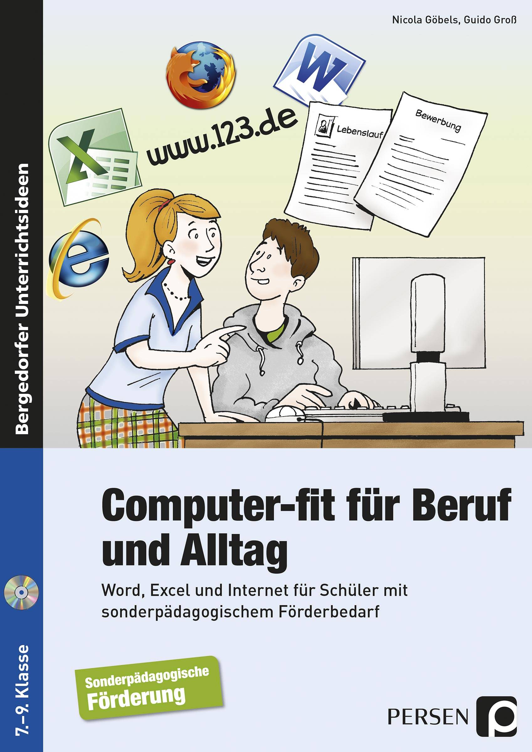 Computer-fit für Beruf und Alltag Word, Excel und Internet für Schüler mit sonderpädagogischem Förderbedarf (7. bis 9. Klasse)