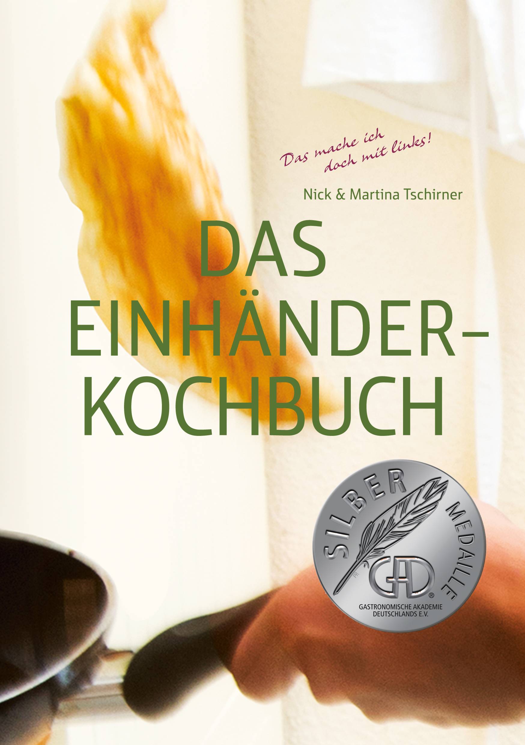 Das Einhänderkochbuch. Bd.1 Das mache ich doch mit links!