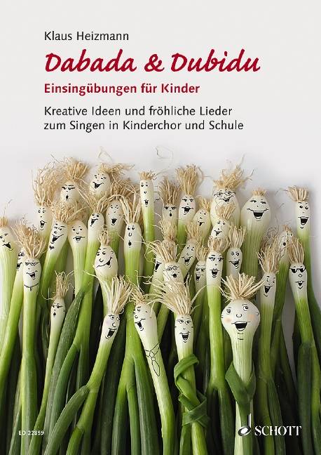 Dabada & Dubidu - Einsingübungen für Kinder Kreative Ideen und fröhliche Lieder zum Singen in Kinderchor und Schule. Lehrbuch.