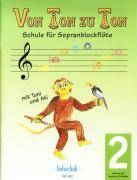 Von Ton zu Ton. Bd.2 Schule für Sopranblockflöte mit Toni und Aki