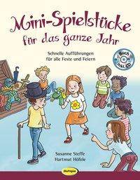 Mini-Spielstücke für das ganze Jahr, mit Audio-CD Schnelle Aufführungen für alle Feste und Feiern