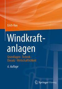 Windkraftanlagen Grundlagen. Technik. Einsatz. Wirtschaftlichkeit