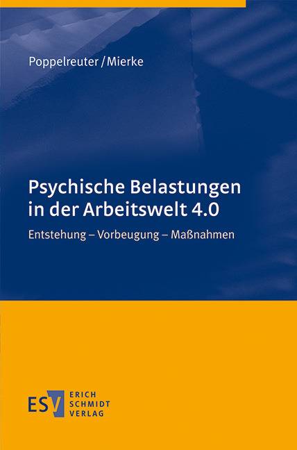Psychische Belastungen in der Arbeitswelt 4.0 Entstehung - Vorbeugung - Maßnahmen
