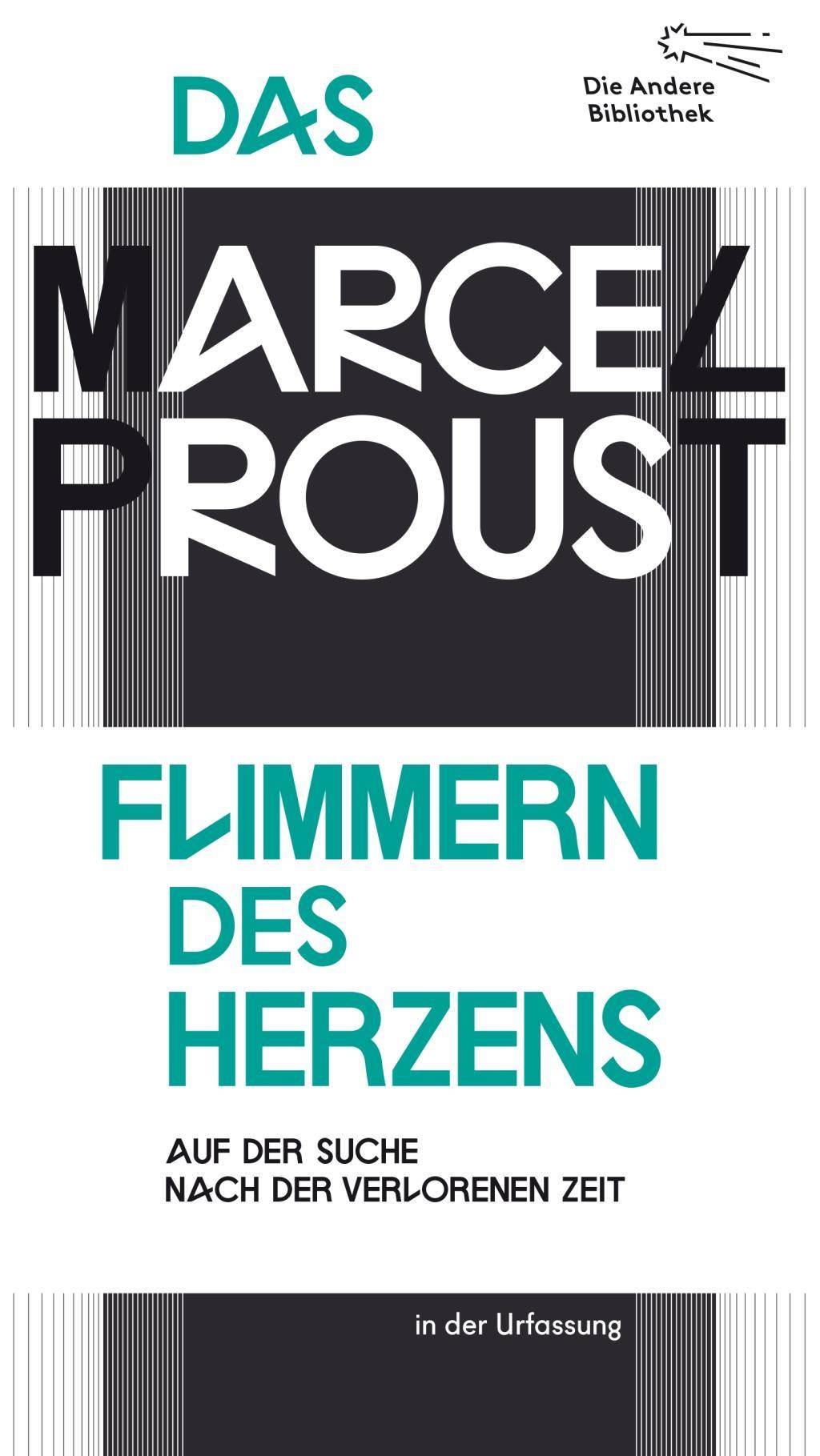 Das Flimmern des Herzens Auf der Suche nach der verlorenen Zeit - in der Urfassung