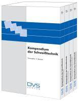 Kompendium der Schweißtechnik, 4 Bde. Verfahren der Schweißtechnik. Schweißmetallurgie. Eignung metallischer Werkstoffe zum Schweißen. Berechnung
