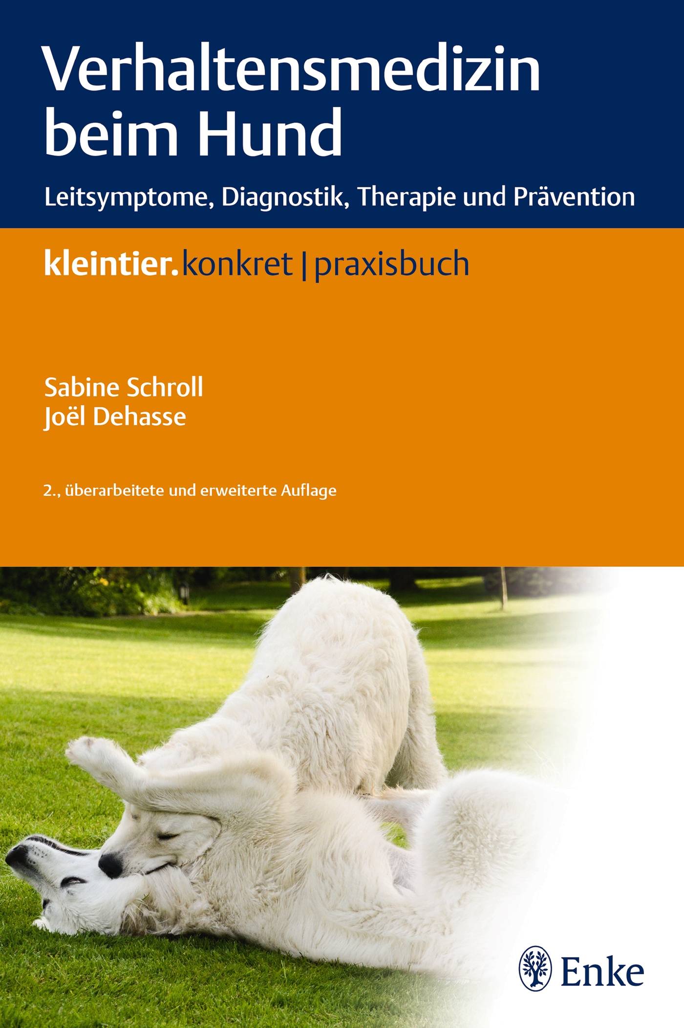 Verhaltensmedizin beim Hund Leitsymptome, Diagnostik, Therapie und Prävention