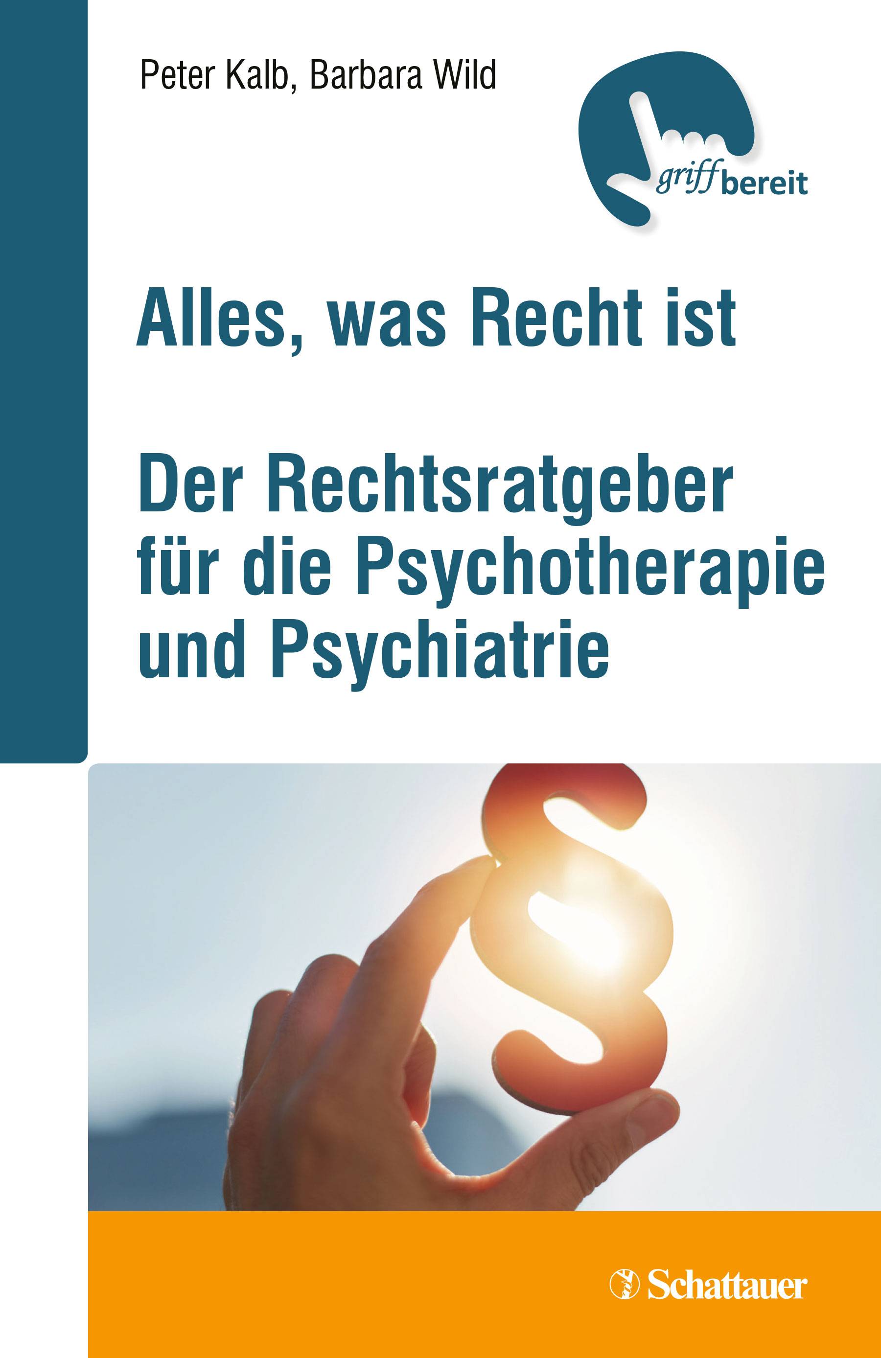 Alles, was Recht ist Der Rechtsratgeber für die Psychotherapie und Psychiatrie