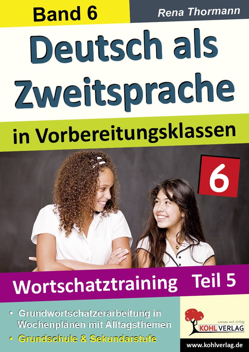 Wortschatztraining. Tl.5 Grundwortschatzerarbeitung in Wochenplänen mit Alltagsthemen. Grundschule & Sekundarstufe