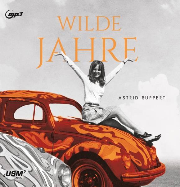 Wilde Jahre, 2 Audio-CD, 2 MP3 Lesung