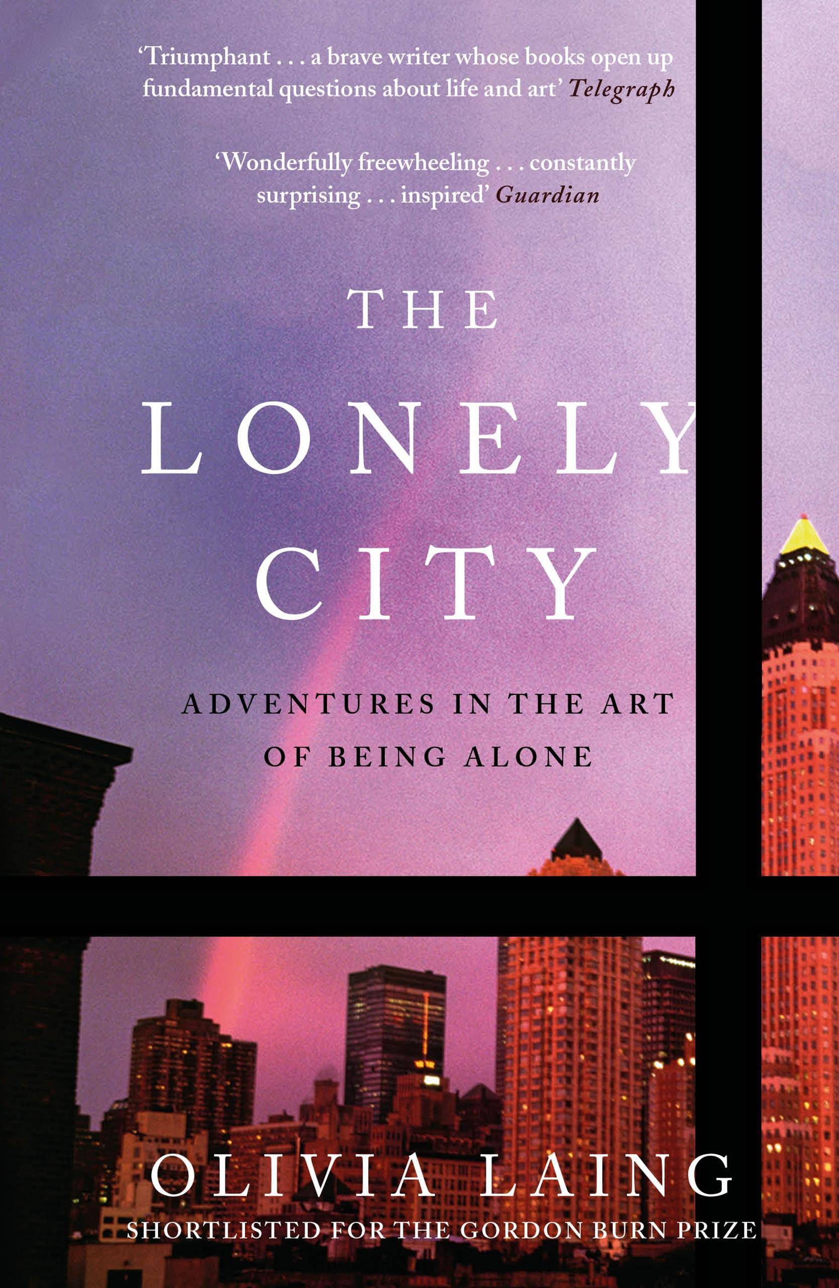 The Lonely City Adventures in the Art of Being Alone, Nominiert: Gordon Burn Prize, 2016