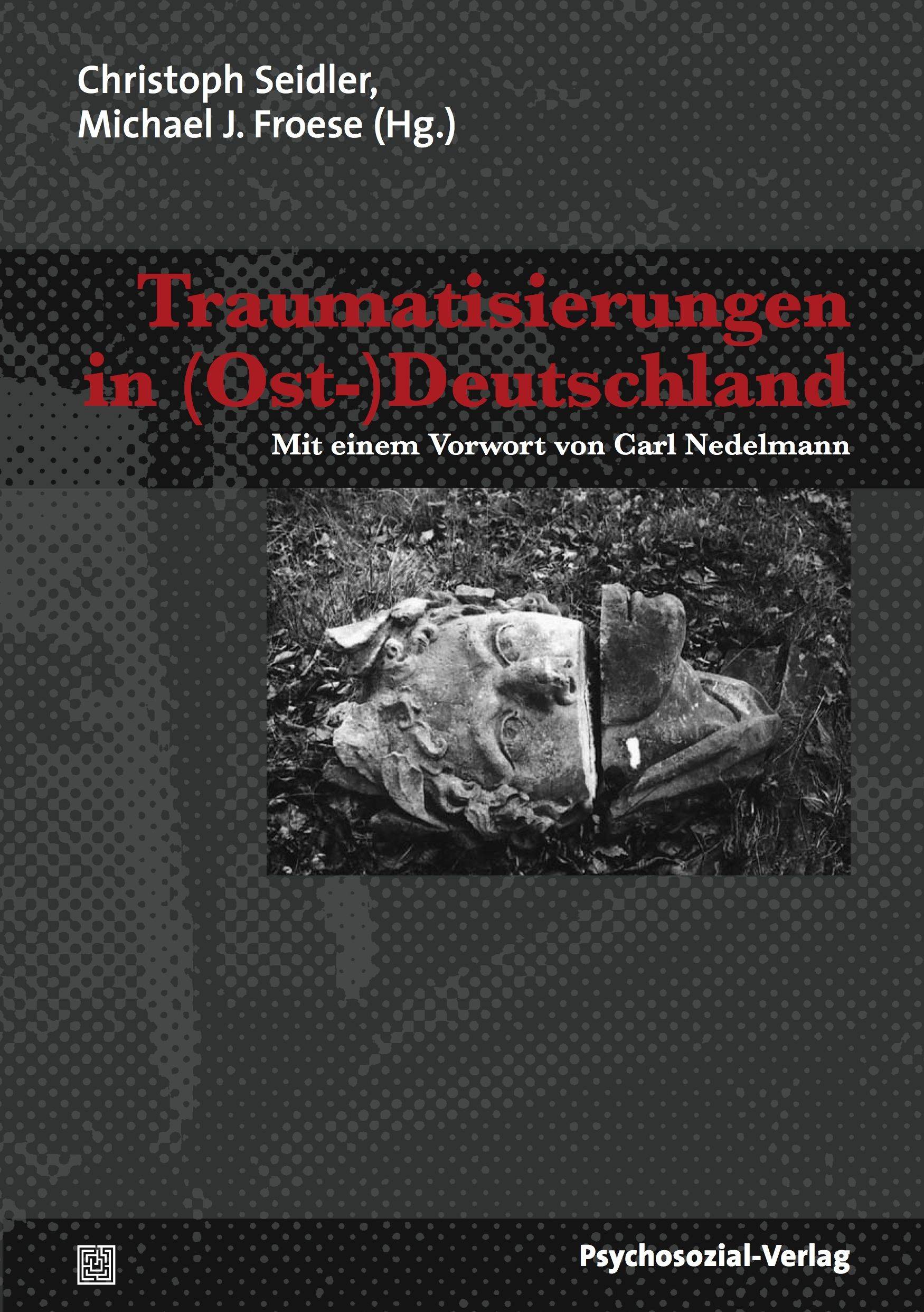 Traumatisierungen in (Ost-) Deutschland Vorw. v. Carl Neddelmann