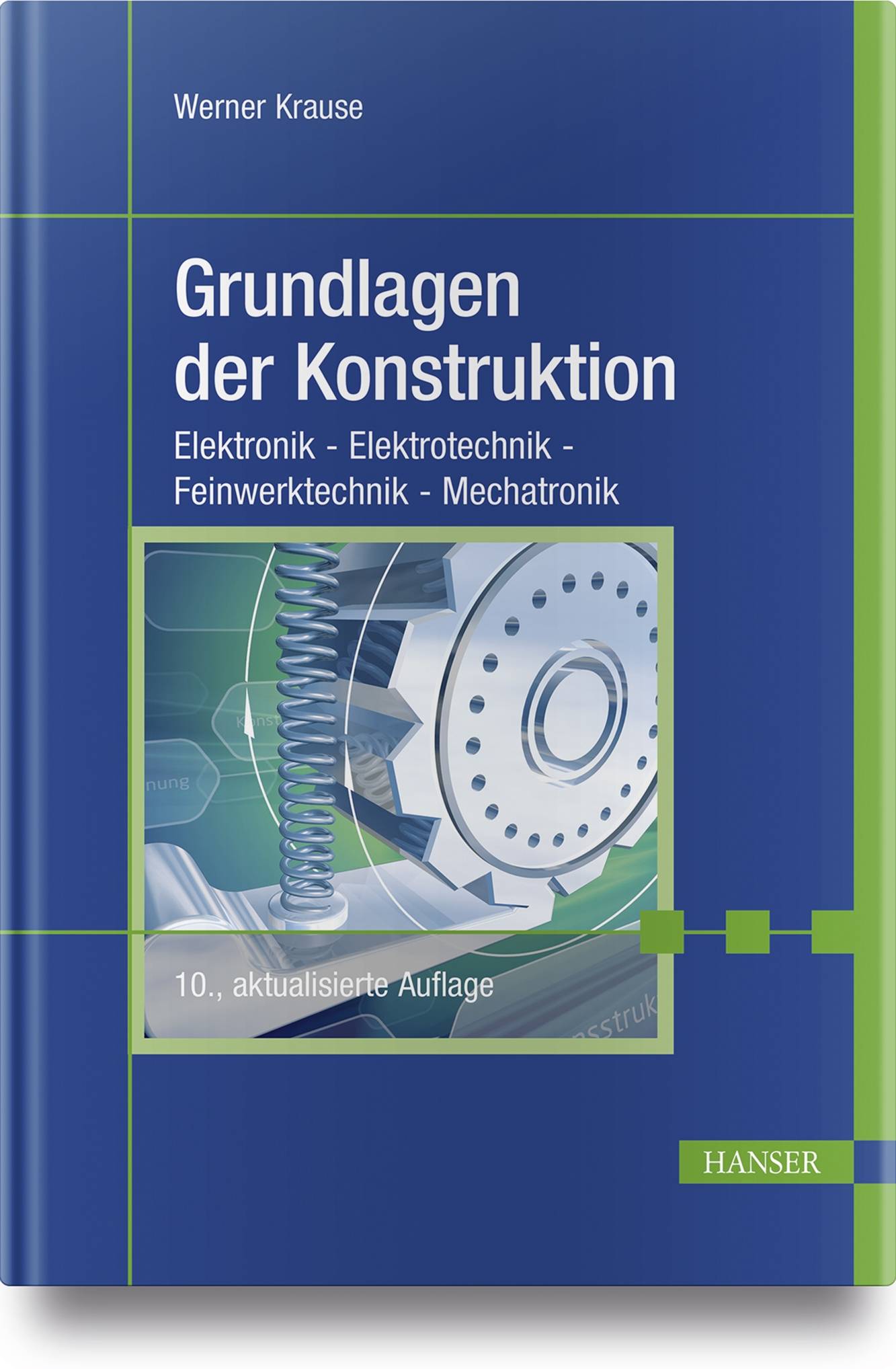 Grundlagen der Konstruktion Elektronik - Elektrotechnik - Feinwerktechnik - Mechatronik. EXTRA: E-Book inside