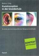 Kunstrezeption in der Grundschule Zu einer grundschulspezifischen Rezeptionsmethodik