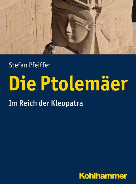 Die Ptolemäer Im Reich der Kleopatra