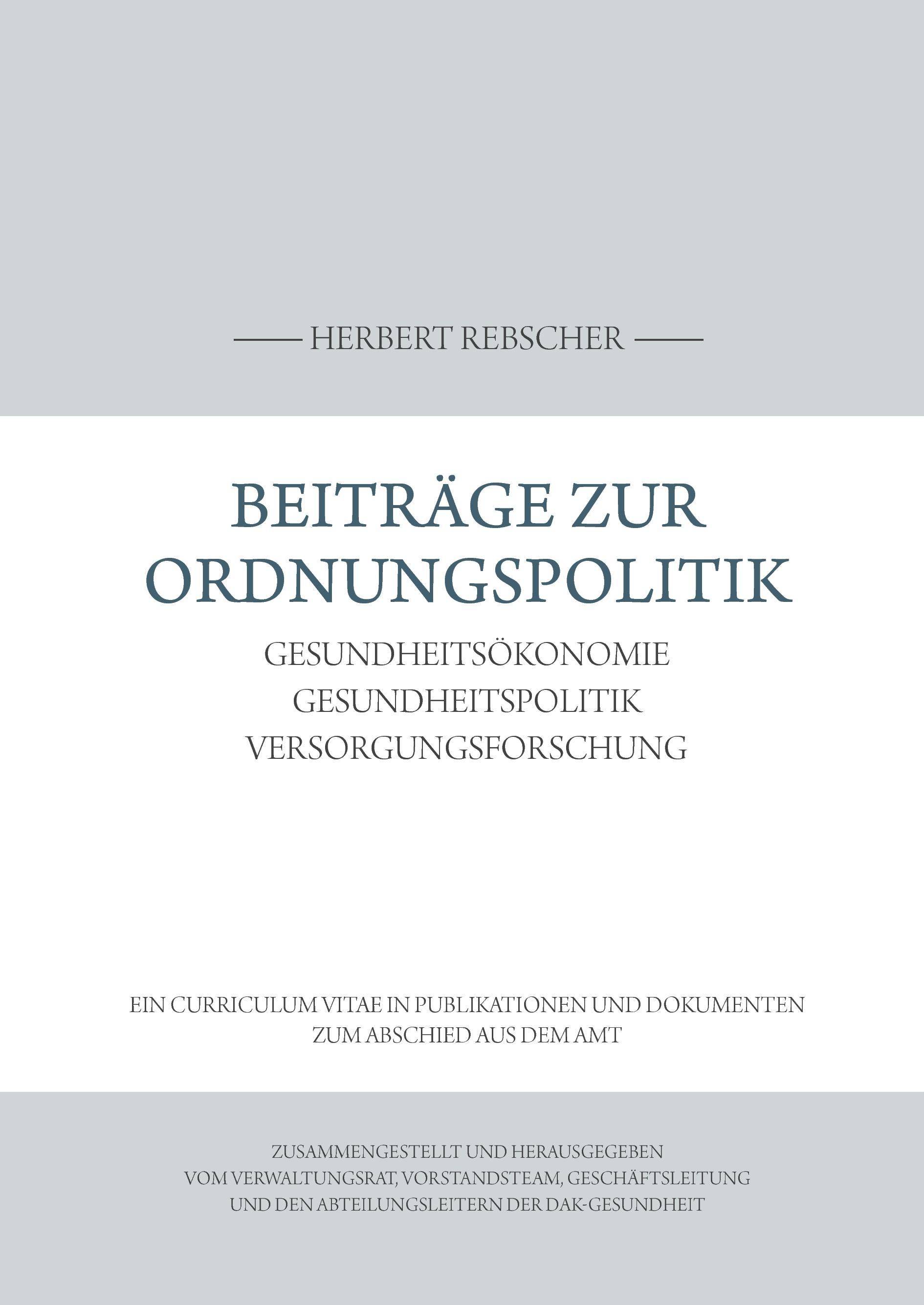 Beiträge zur Ordnungspolitik Gesundheitsökonomie, Gesundheitspolitik, Versorgungsforschung