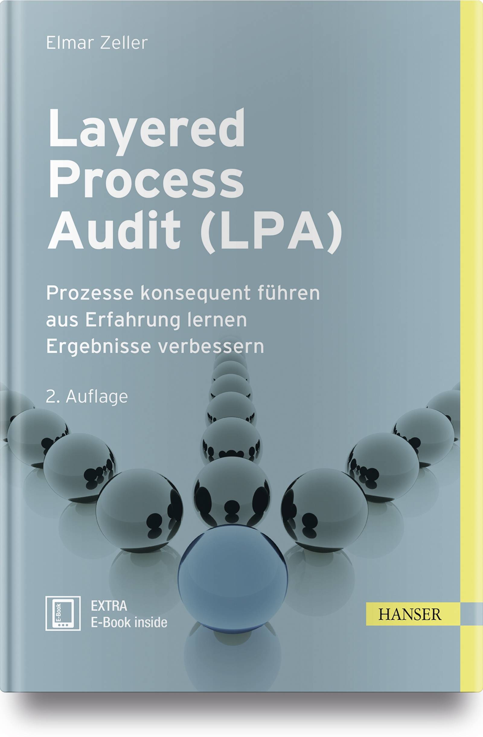 Layered Process Audit (LPA) Prozesse konsequent führen aus Erfahrung lernen Ergebnisse verbessern. Extra: E-Book inside