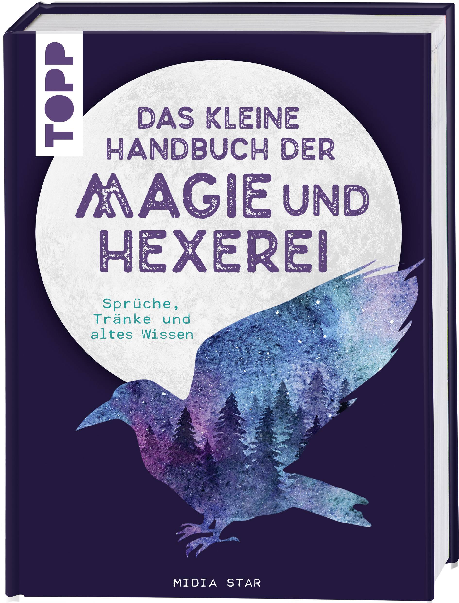 Das kleine Handbuch der Magie und Hexerei Sprüche, Tränke und altes Wissen