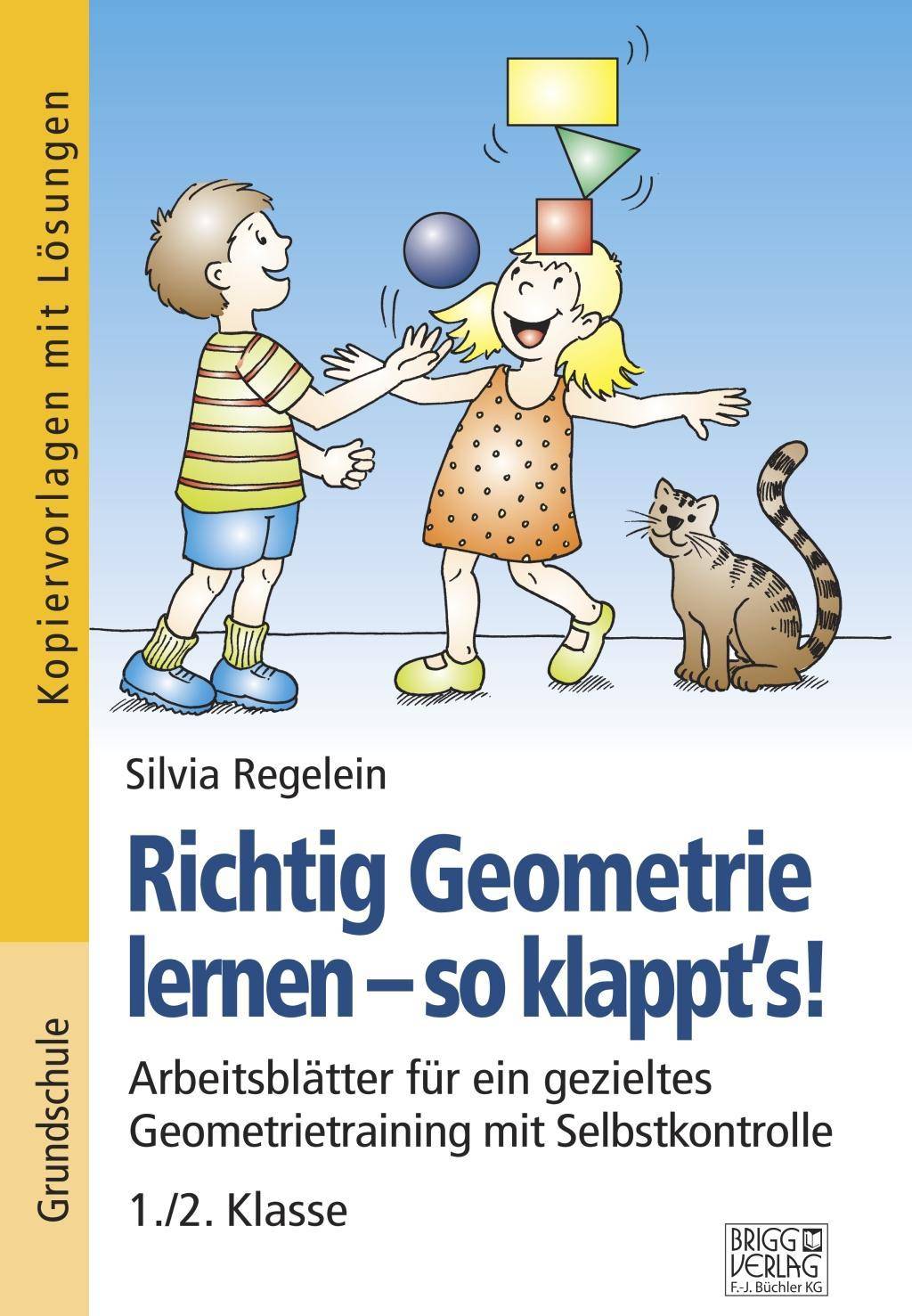 Richtig Geometrie lernen - so klappt's! 1./2. Klasse Arbeitsblätter für ein gezieltes Geometrietraining mit Selbstkontrolle. Kopiervorlagen mit Lö