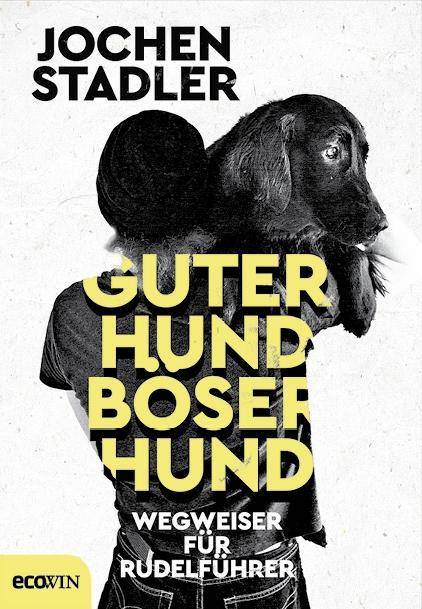 Guter Hund, böser Hund Wegweiser für Rudelführer