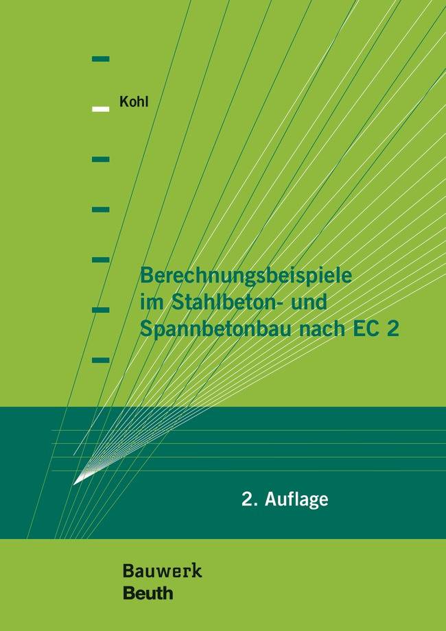 Berechnungsbeispiele im Stahlbeton- und Spannbetonbau nach EC 2 Bauwerk