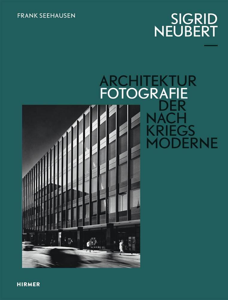 Sigrid Neubert Architekturfotografie der Nachkriegsmoderne