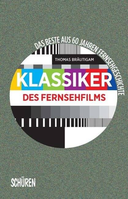 Klassiker des Fernsehfilms. Das Beste aus 60 Jahren Fernsehgeschichte Das Beste aus 60 Jahren Fernsehgeschichte