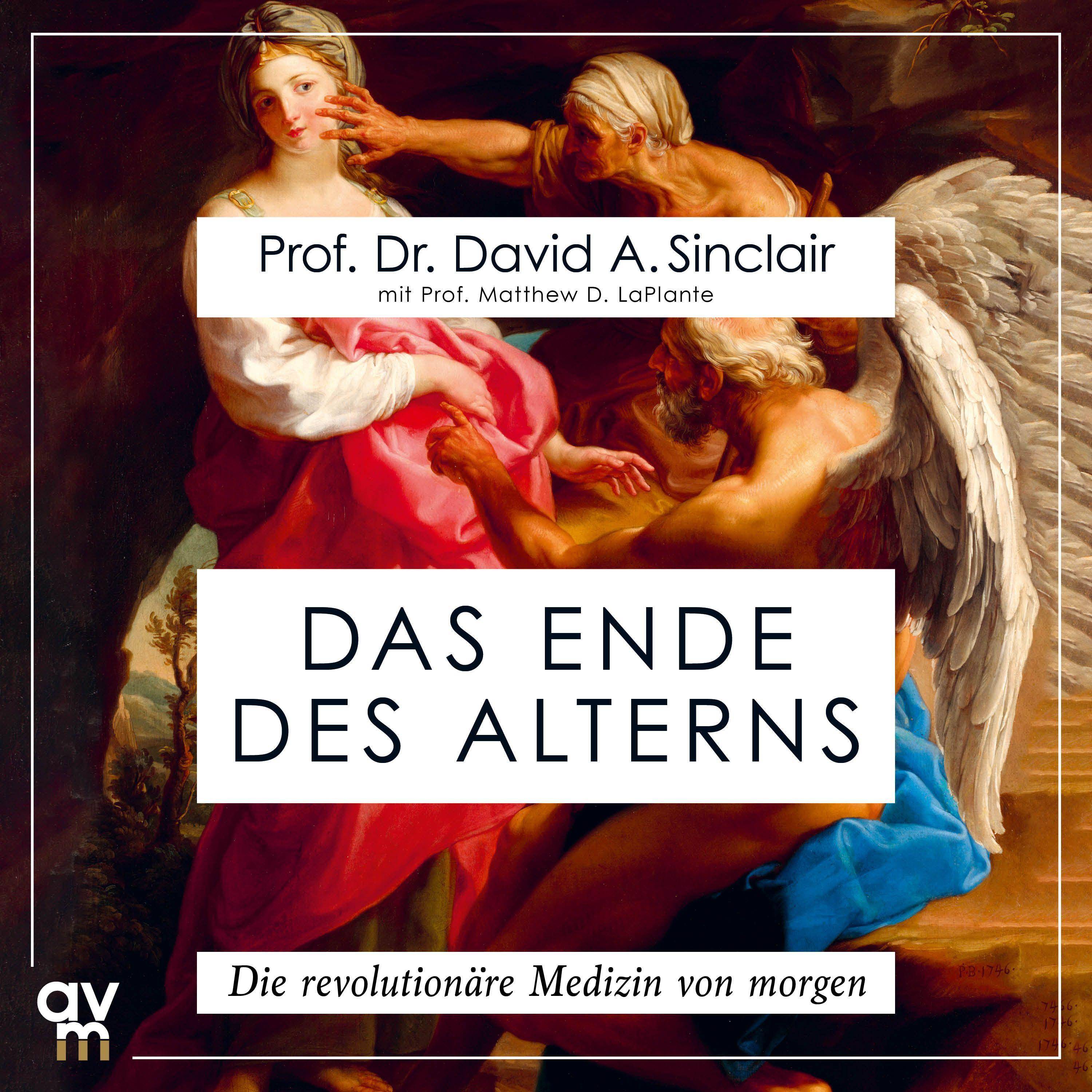 Das Ende des Alterns Die revolutionäre Medizin von morgen. Ungekürzte Ausgabe