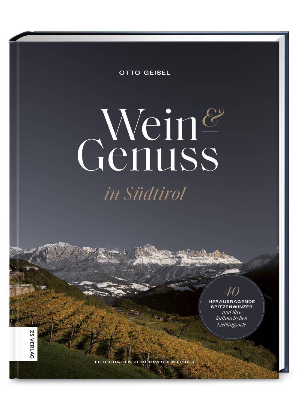 Wein & Genuss in Südtirol 40 herausragende Winzer und ihre kulinarischen Lieblingsorte