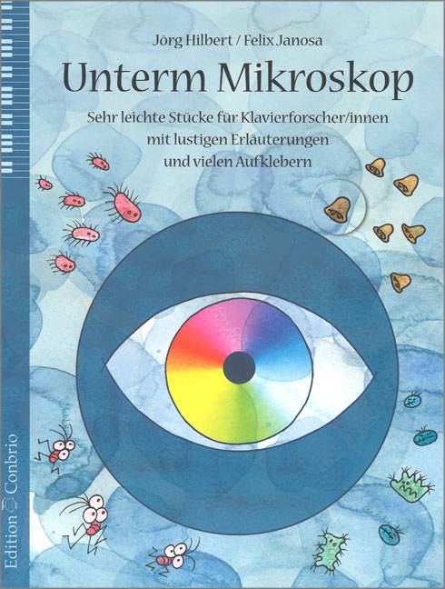 Unterm Mikroskop, für Klavier Sehr leichte Stücke für Klavierforscher/innen mit lustigen Erläuterungen und vielen Aufklebern