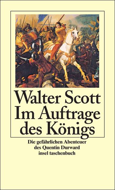 Im Auftrage des Königs Die gefährlichen Abenteuer des Quentin Durward. Nachw. v. Traude Dienel
