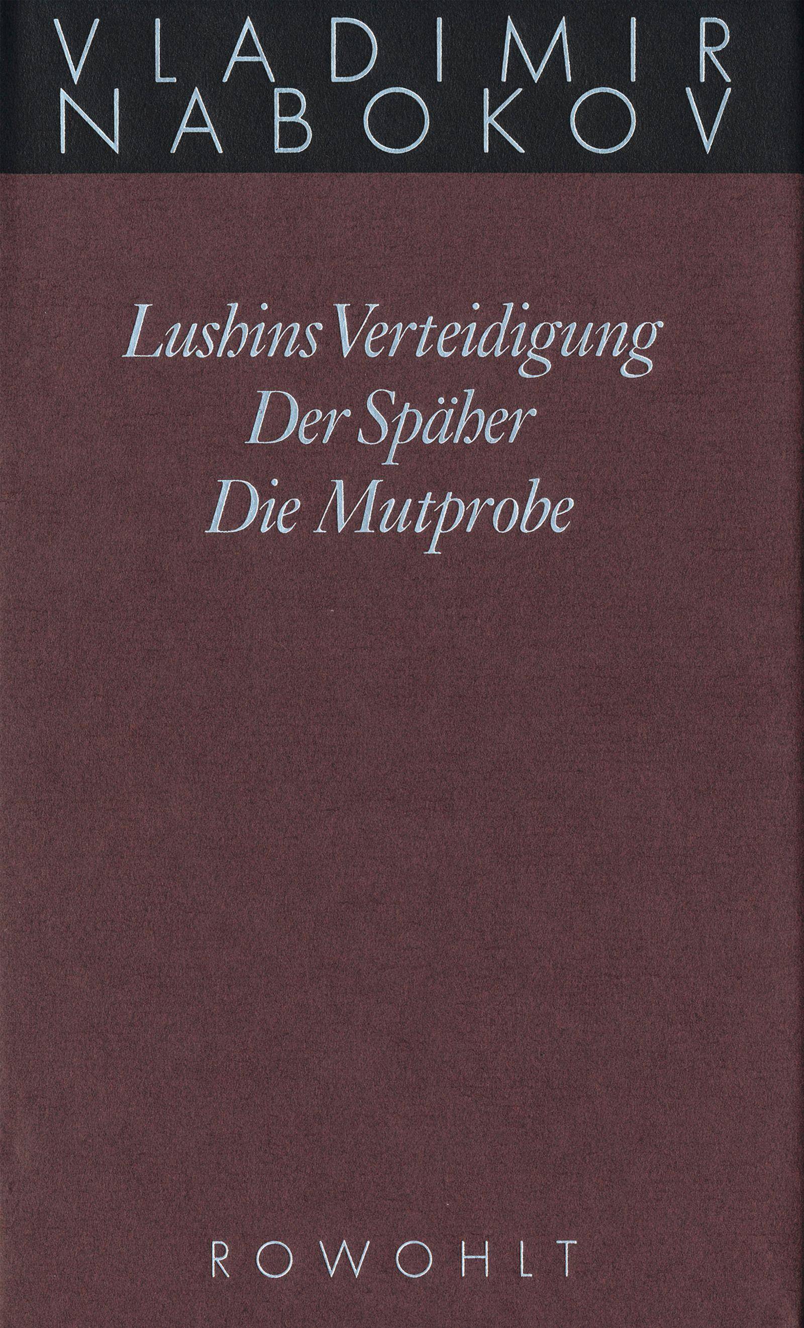 Lushins Verteidigung / Der Späher / Die Mutprobe Frühe Romane