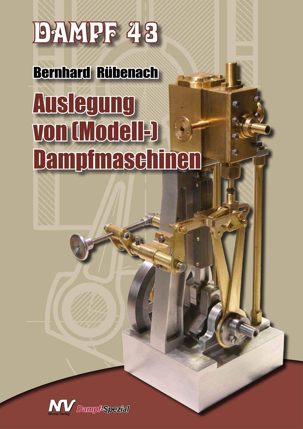 Dampf 43 Auslegung von (Modell-)Dampfmaschinen