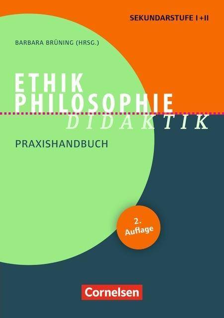 Fachdidaktik Ethik/Philosophie Didaktik (3. Auflage) - Praxishandbuch für die Sekundarstufe I und II - Buch
