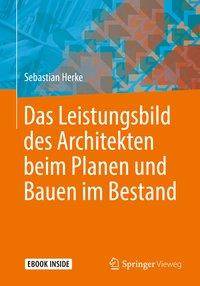 Das Leistungsbild des Architekten beim Planen und Bauen im Bestand Mit E-Book