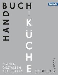 Handbuch Küche Planen. Gestalten. Realisieren
