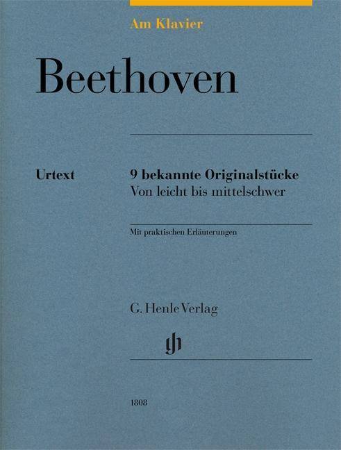 Beethoven, Ludwig van - Am Klavier - 9 bekannte Originalstücke Besetzung: Klavier zu zwei Händen. Urtext. Mit praktischen Erläuterungen