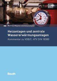 Heizanlagen und zentrale Wassererwärmungsanlagen Kommentar zu VOB/C: ATV DIN 18380