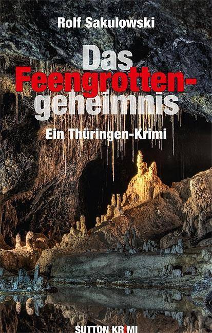 Das Feengrottengeheimnis Ein Thüringen-Krimi