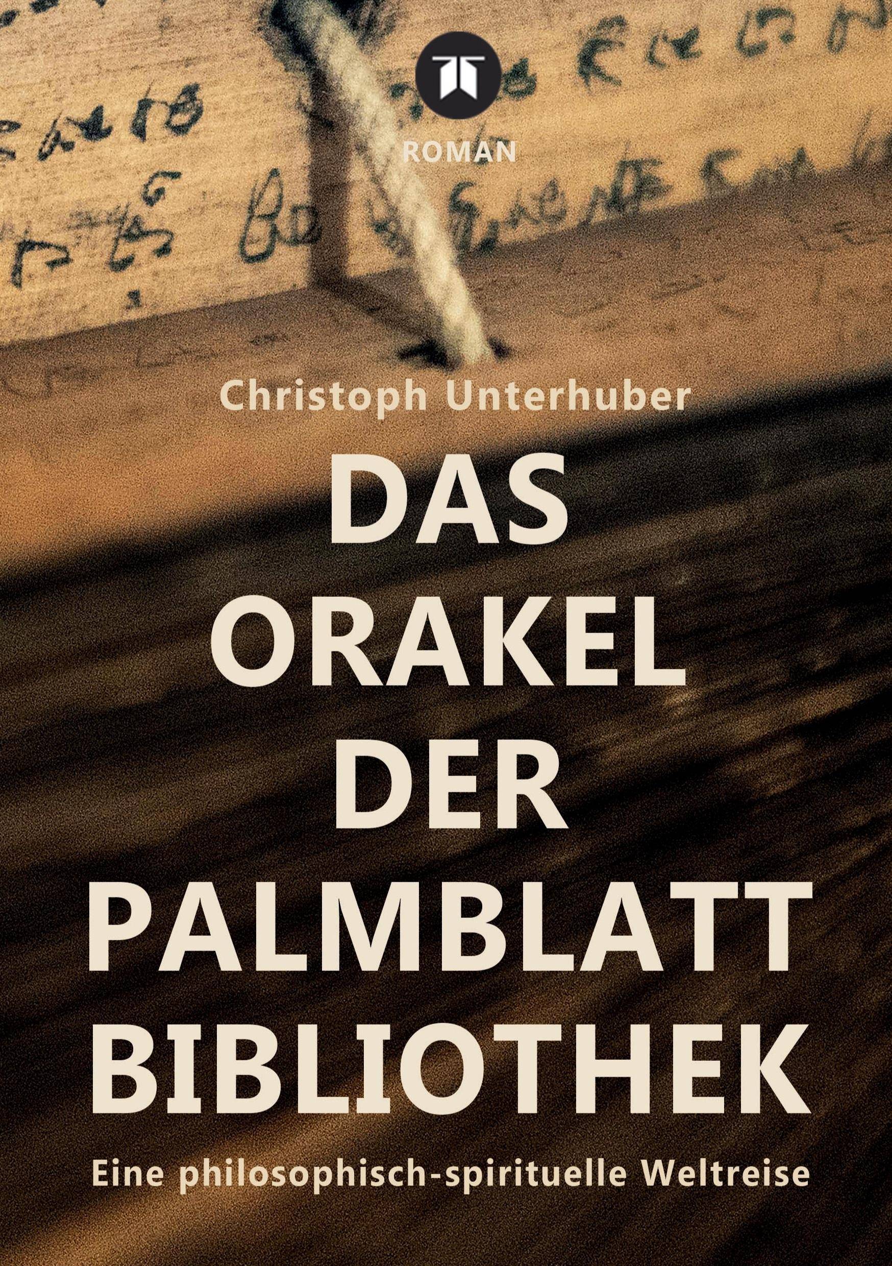 Das Orakel der Palmblatt-Bibliothek Eine philosophisch-spirituelle Weltreise