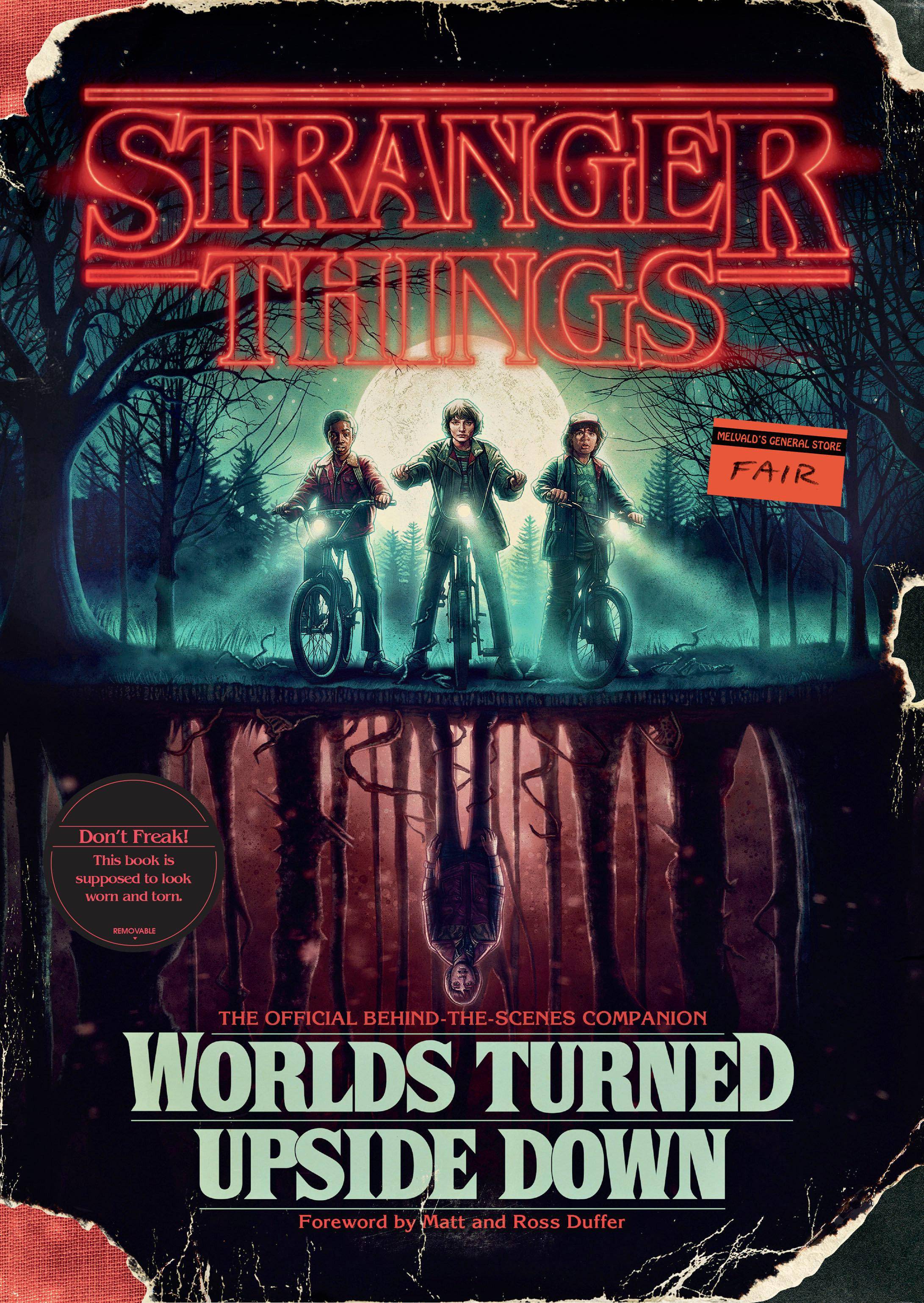 Stranger Things: Worlds Turned Upside Down The Official Behind-the-Scenes Companion