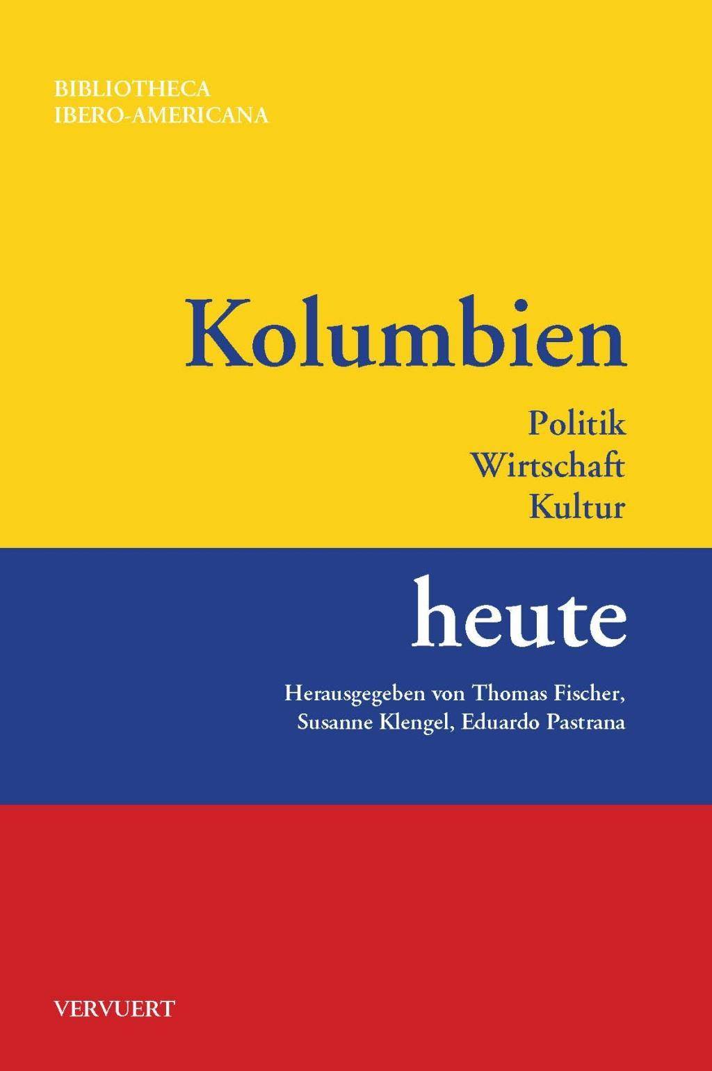 Kolumbien heute : Politik, Wirtschaft, Kultur Bibliotheca Ibero-Americana 168